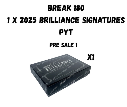 Break 182 -  1 x 2025 Brilliance Signatures - Pick Your Team Pre Sale 2